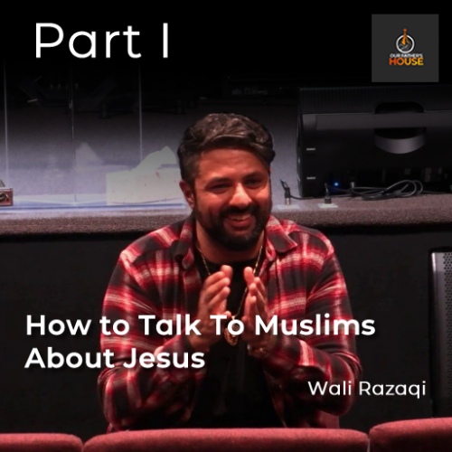 Talking to Muslims about Jesus Part I