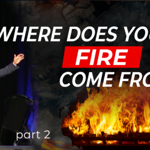 Where Does Your Fire Come From?